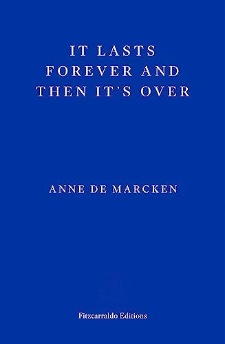 It Lasts Forever and Then It's Over