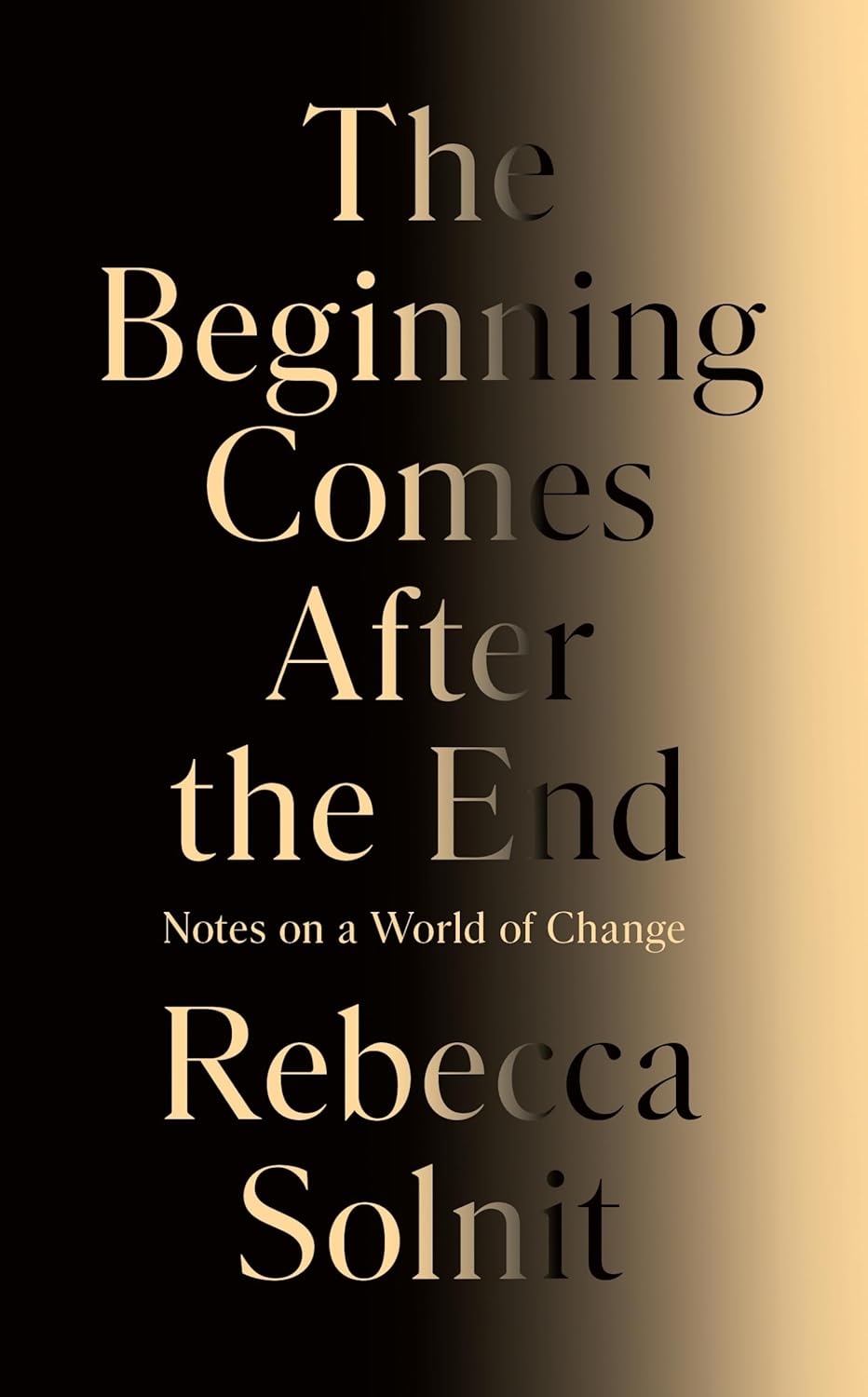 The Beginning Comes After the End