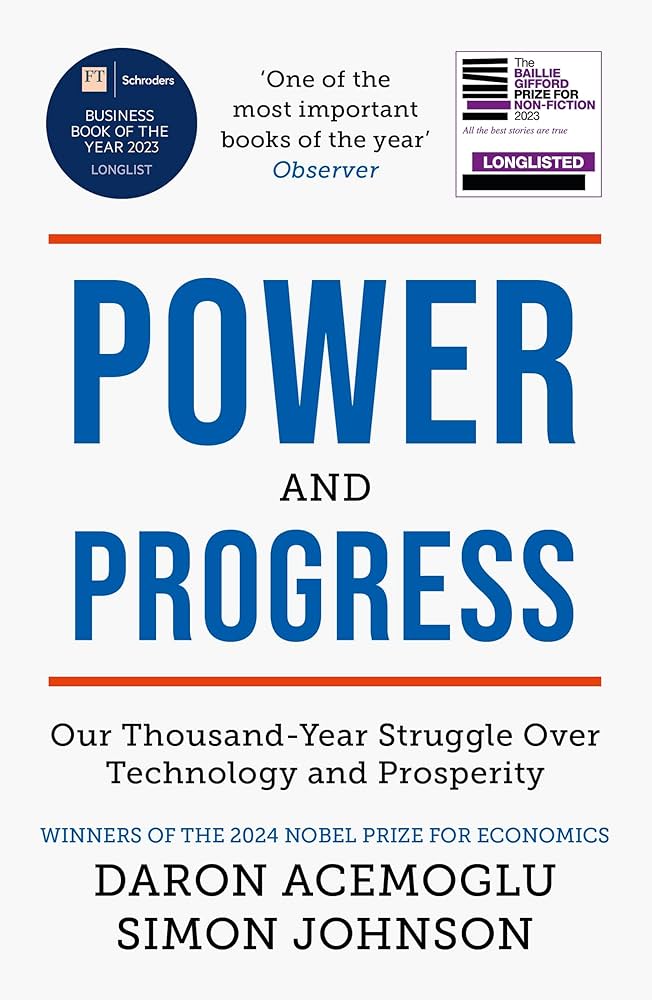 Power and Progress - Our Thousand-Year Struggle Over Technology and Prosperity