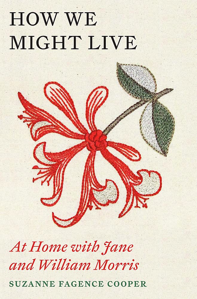 How We Might Live - At Home with Jane and William Morris