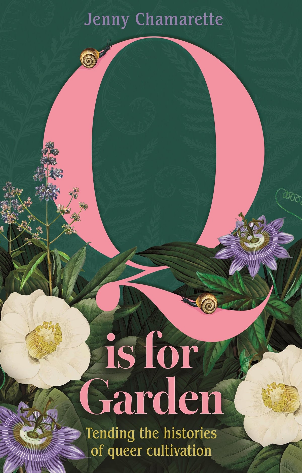 Q is for Garden - Tending the Histories of Queer Cultivation