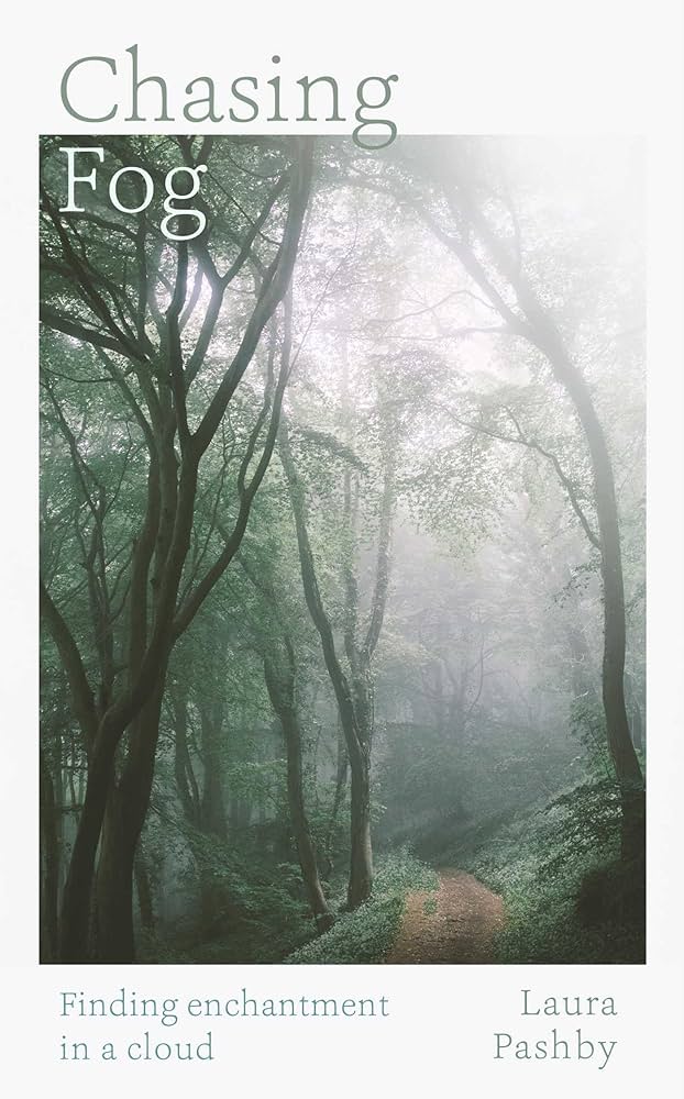 Chasing Fog - Finding Enchantment in a Cloud
