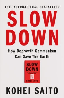 Slow Down – How Degrowth Communism Can Save the Earth