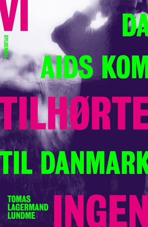 Vi tilhørte ingen - Da aids kom til Danmark. Et vidnesbyrd