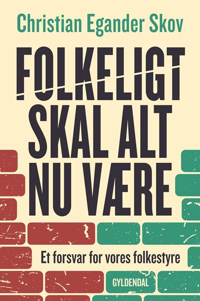 Folkeligt skal alt nu være et forsvar for vores folkestyre