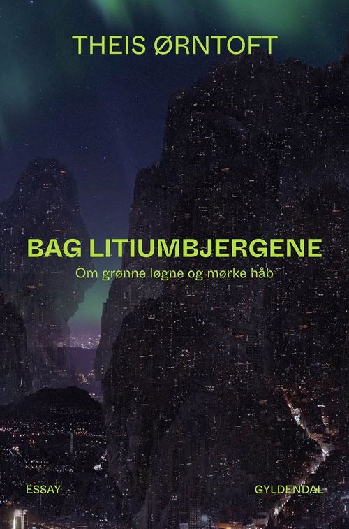 Bag litiumbjergene - Om grønne løgne og mørke håb