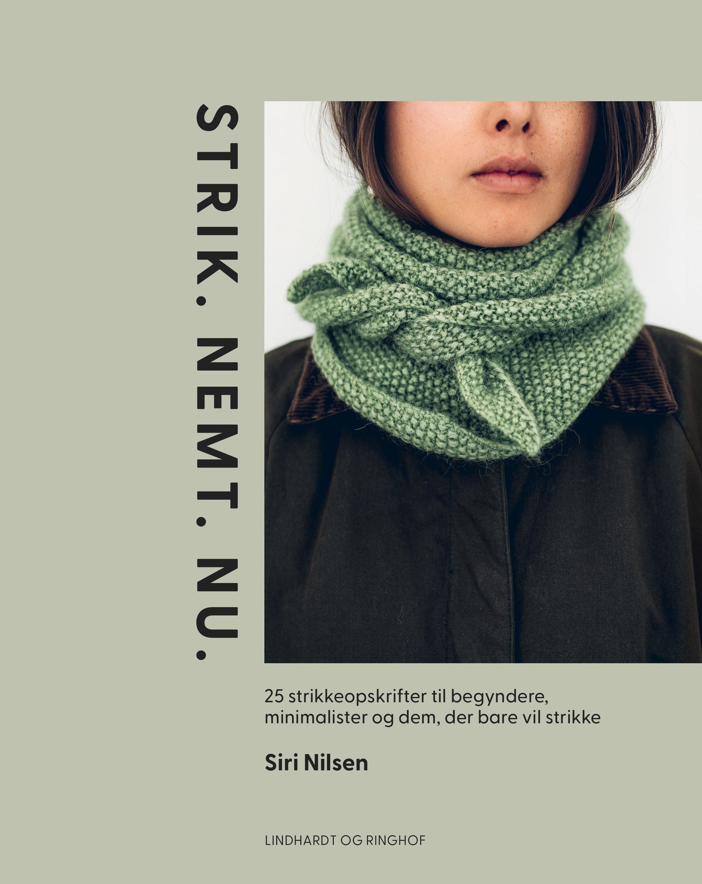 STRIK. NEMT. NU. - 25 strikkeopskrifter til begyndere, minimalister og dem, der bare vil strikke