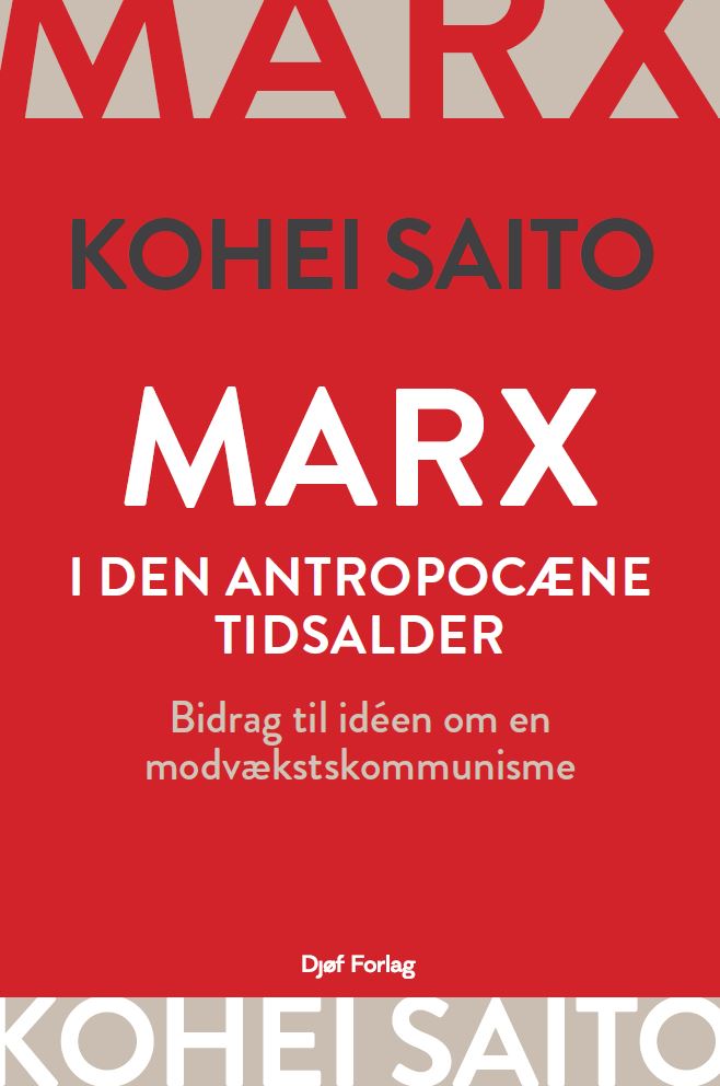 Marx i den antropocæne tidsalder - Bidrag til idéen om en modvækstskommunisme