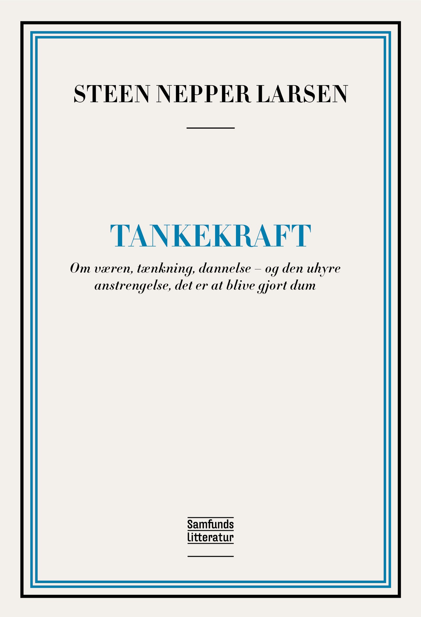 Tankekraft - Om væren, tænkning, dannelse - og den uhyre anstrengelse, det er at blive gjort dum