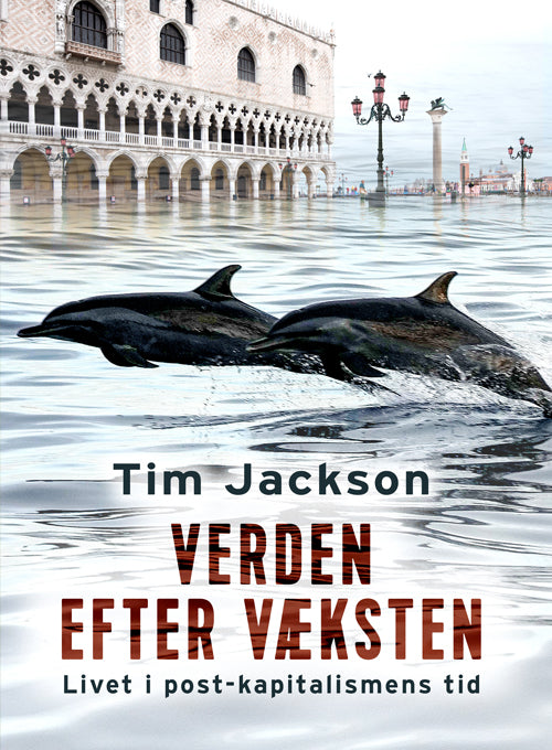 Verden efter væksten - Livet i post-kapitalismens tid