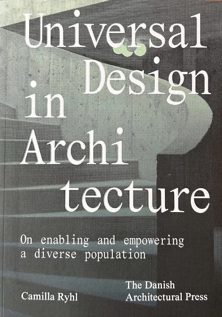 Universal Design in Architecture - On enabling and empowering a diverse population
