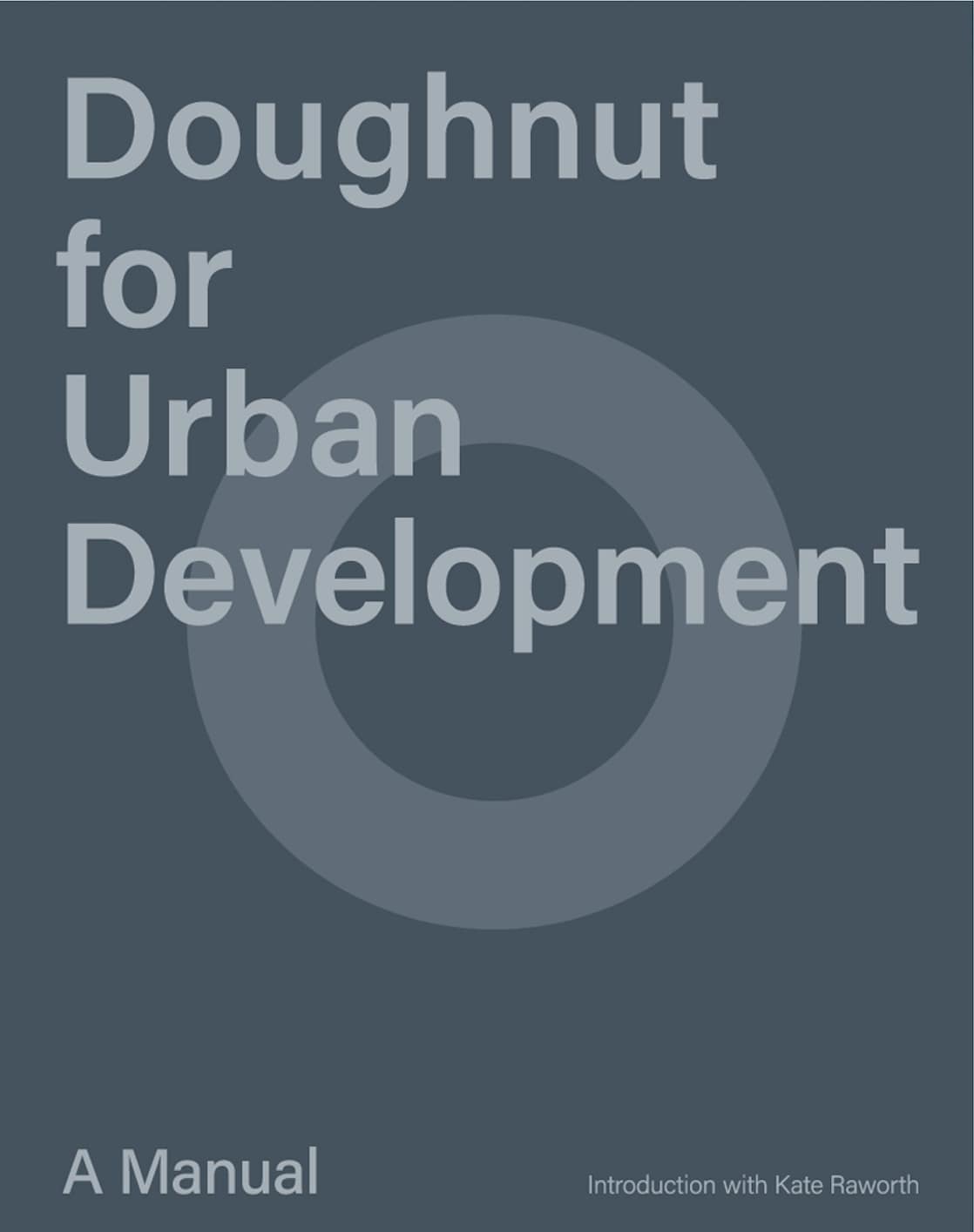 Doughnut for Urban Development - A Manual