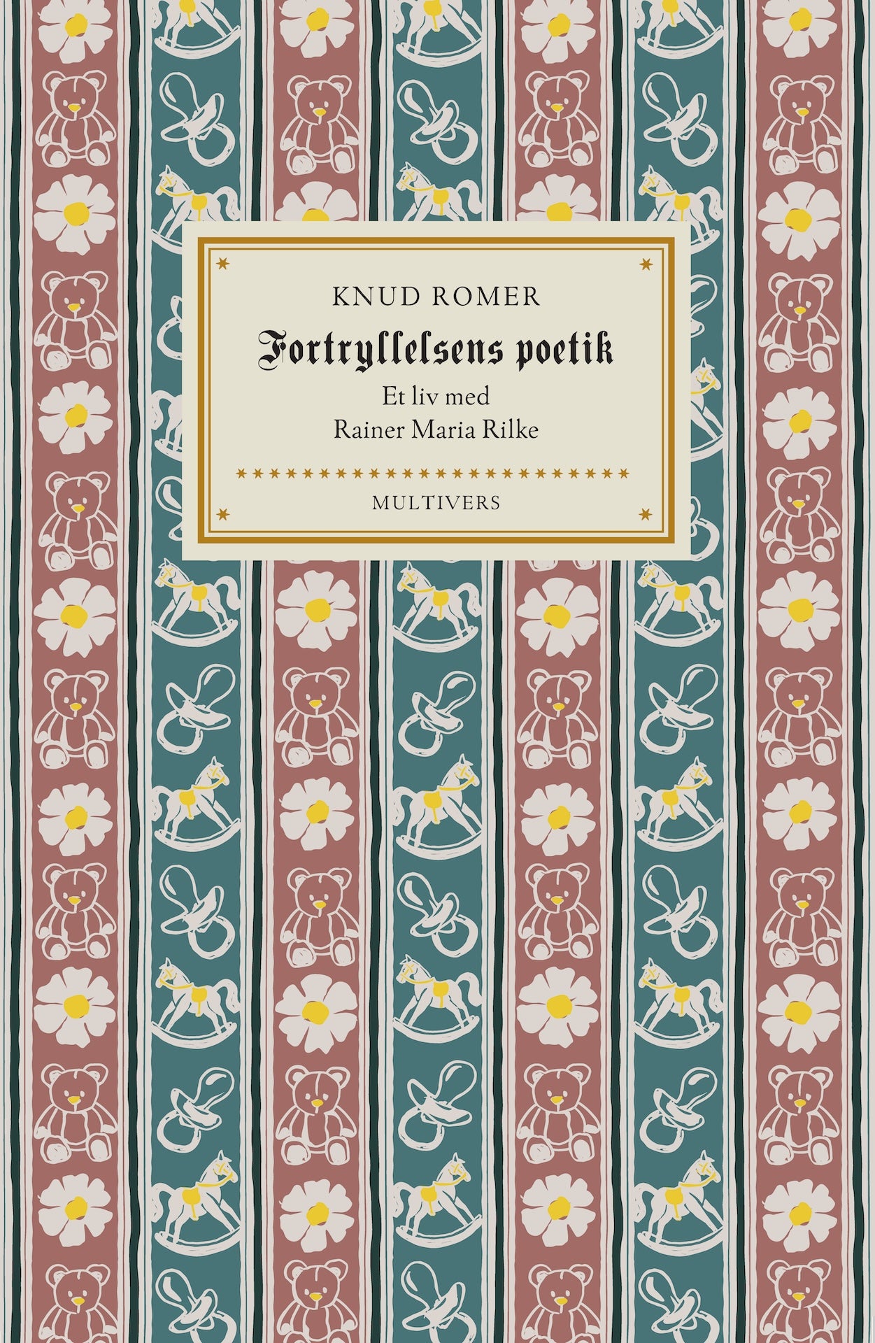 Fortryllelsens poetik - Et liv med Rainer Maria Rilke