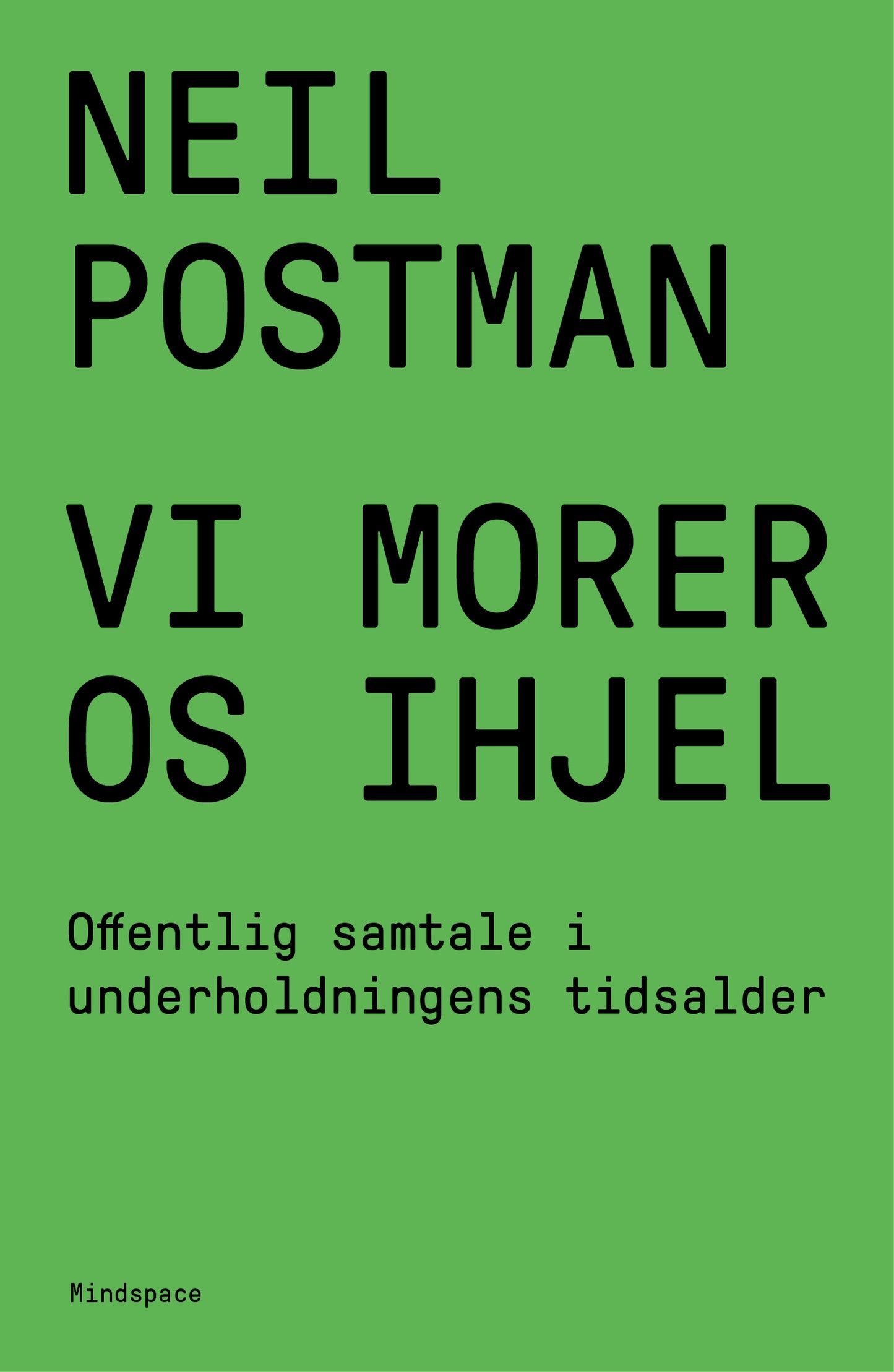 Vi morer os ihjel - Offentlig samtale i underholdningens tidsalder
