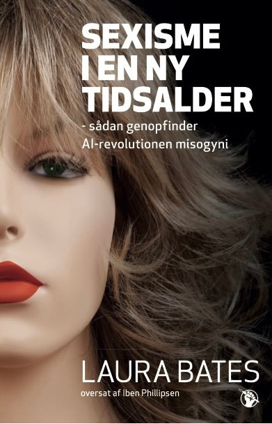 Sexisme i en ny tidsalder - sådan genopfinder revolutionerende kunstig intelligens misogyni