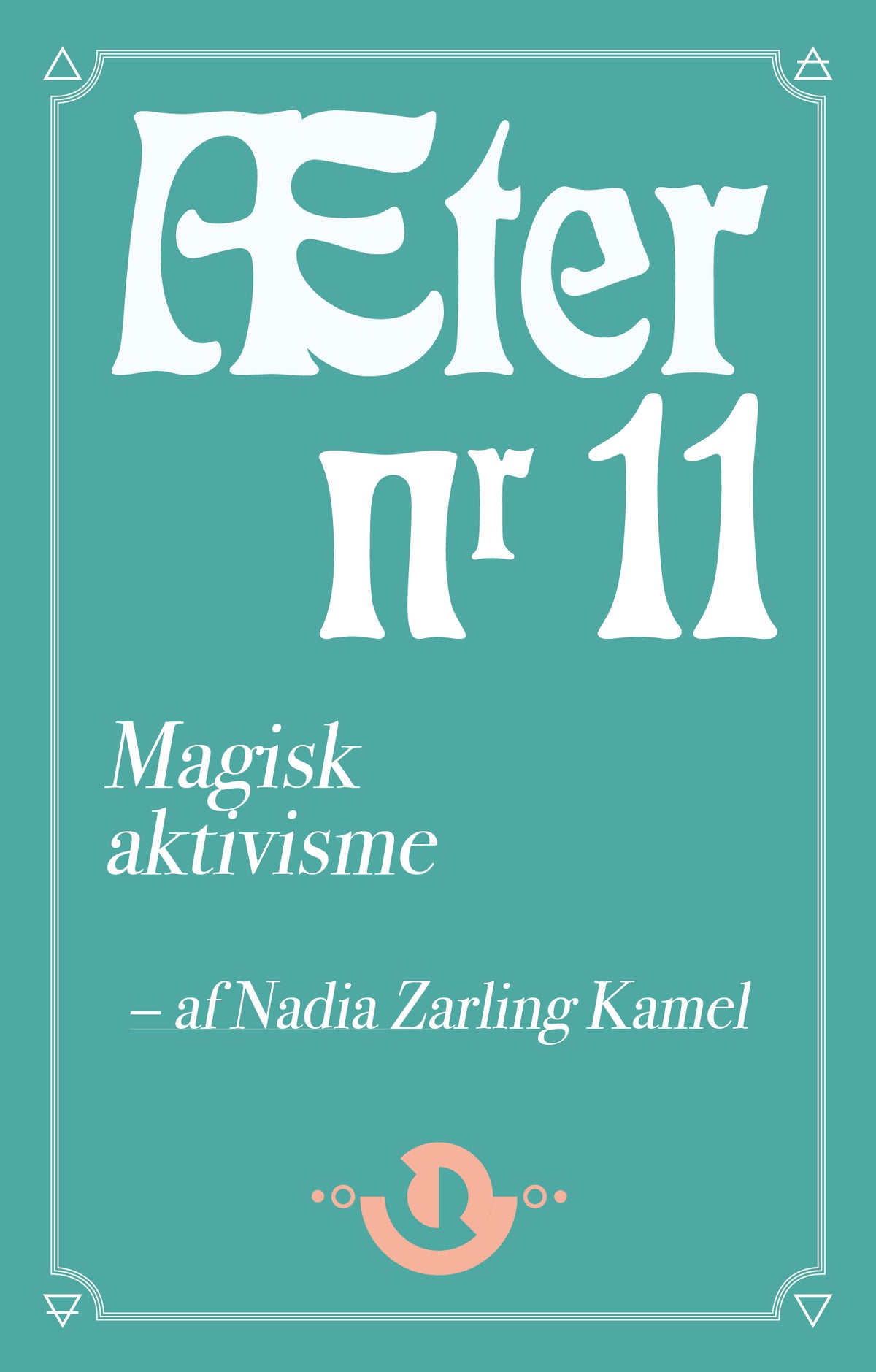 Æter nr. 11 - Magisk aktivisme