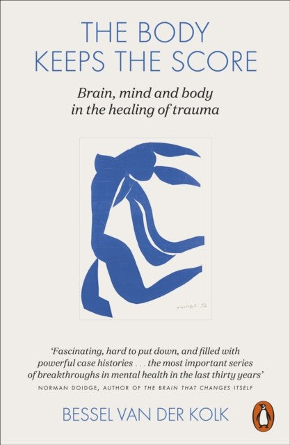 The Body Keeps the Score - Brain, Mind, and Body in the Healing of Trauma
