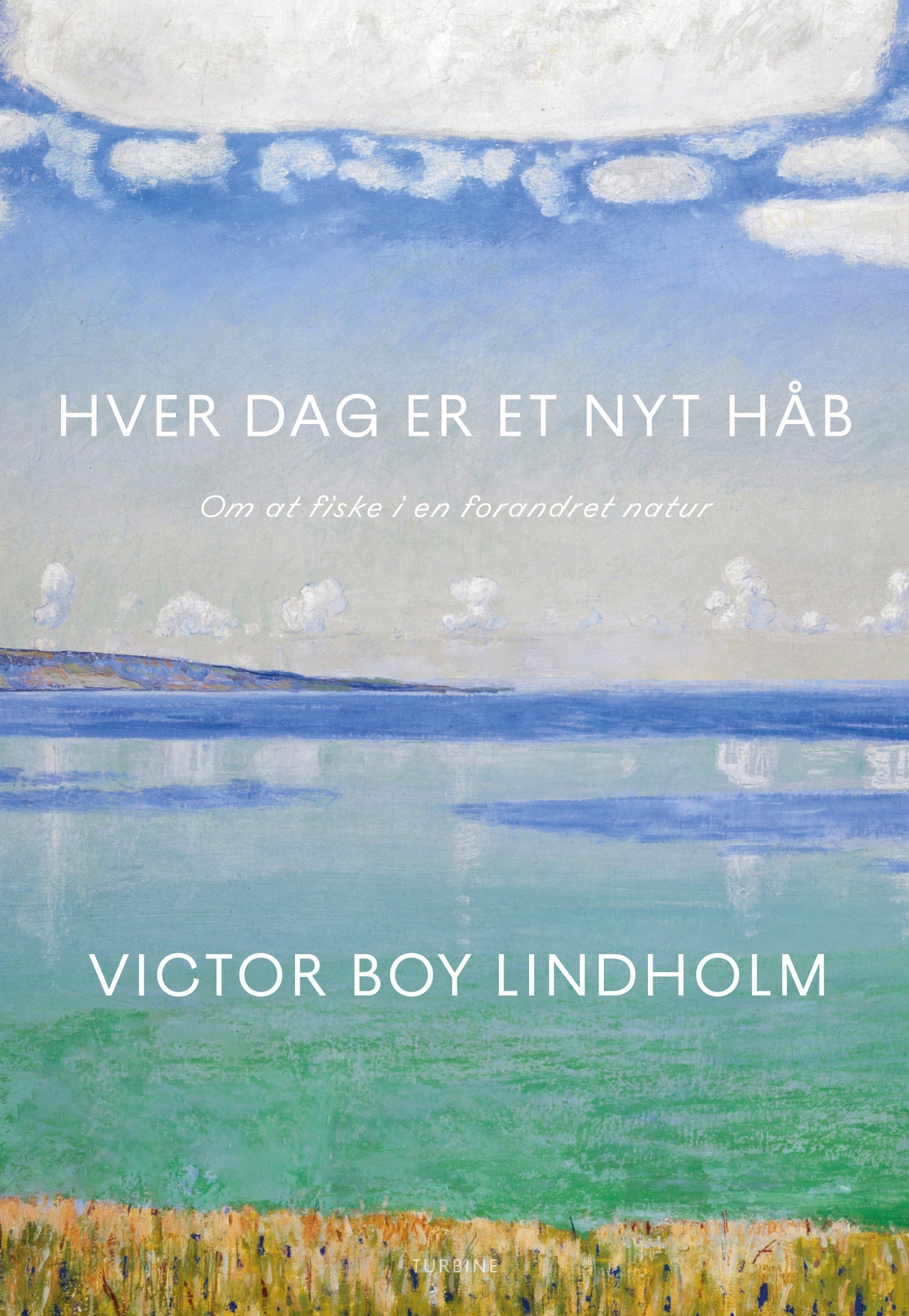 Hver dag er et nyt håb - om at fiske i en forandret natur