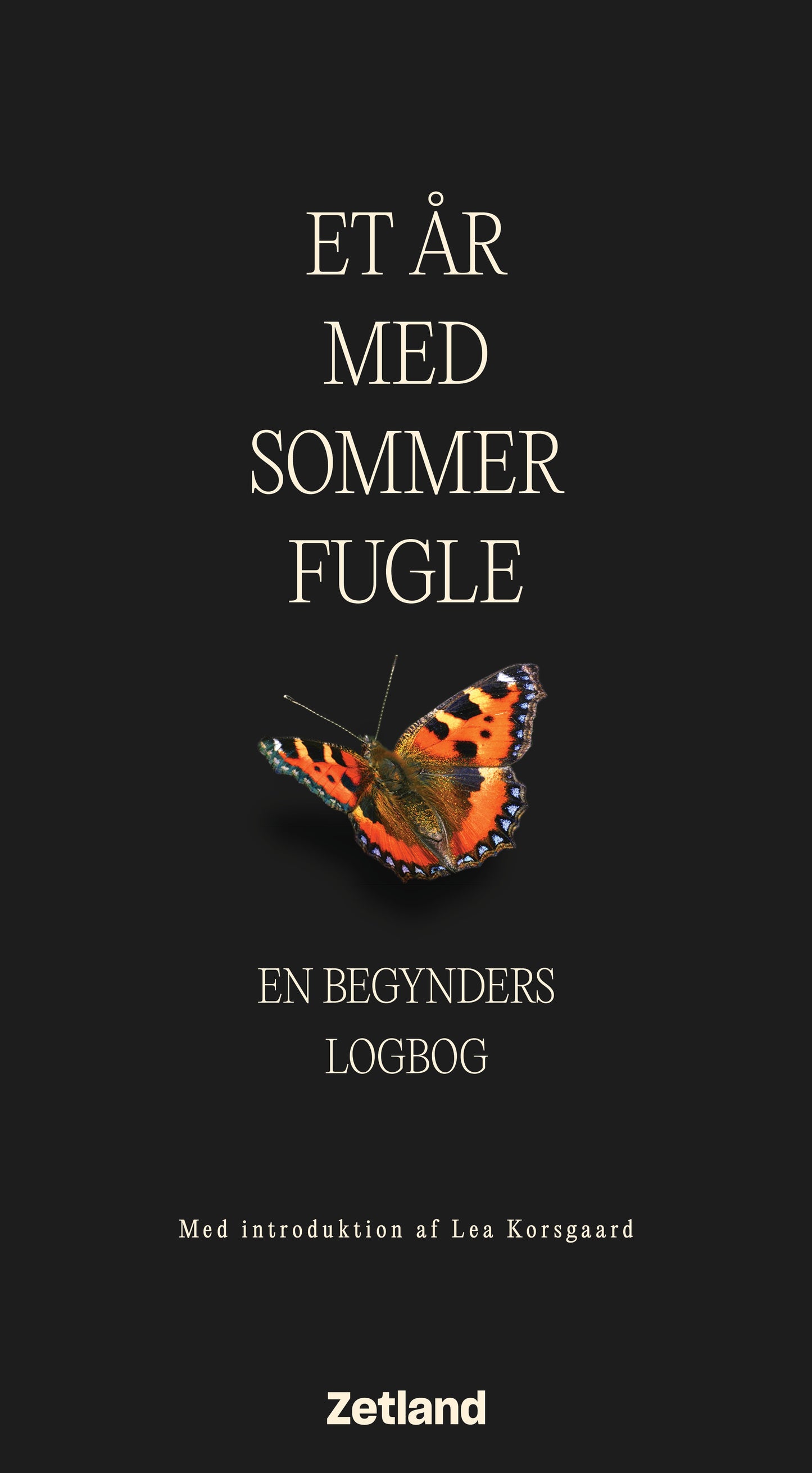 Et år med sommerfugle - En begynders logbog, med introduktion af Lea Korsgaard