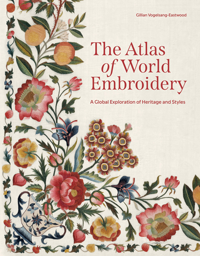 The Atlas of World Embroidery - A Global Exploration of Heritage and Styles