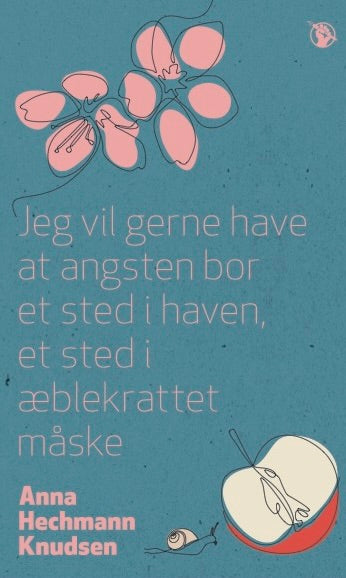 Jeg vil gerne have angsten bor et sted i haven, et sted i æblekrattet måske