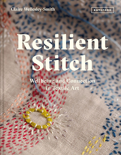 Resilient Stitch - Wellbeing and Connection in Textile Art