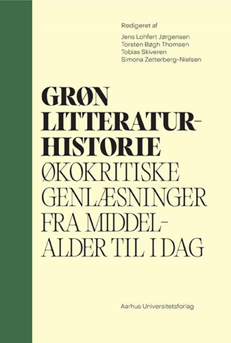 Grøn litteraturhistorie - Økokritiske genlæsninger fra middelalder til i dag