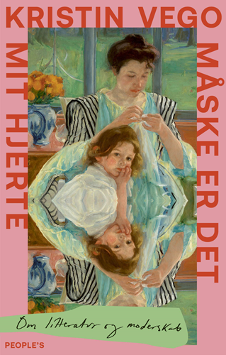Måske er det mit hjerte - Om litteratur og moderskab