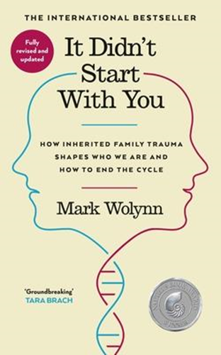 It Didn't Start With You - How inherited family trauma shapes who we are and ho