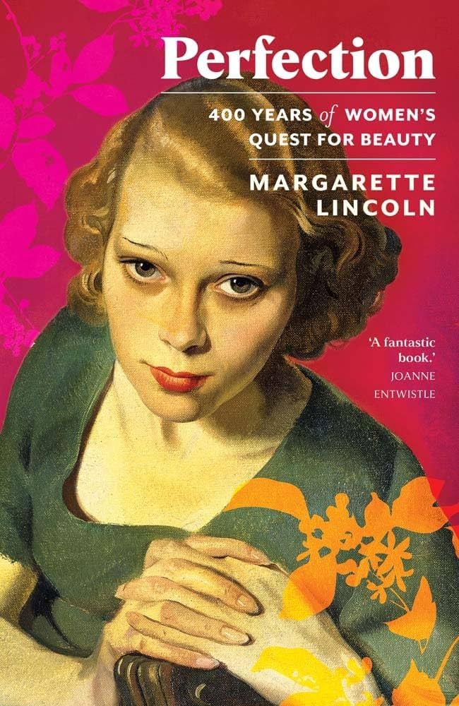Perfection - 400 Years of Women's Quest for Beauty