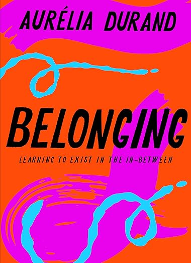 Belonging: Learning to exist in-between