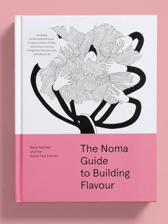 The Noma Guide to Building Flavour