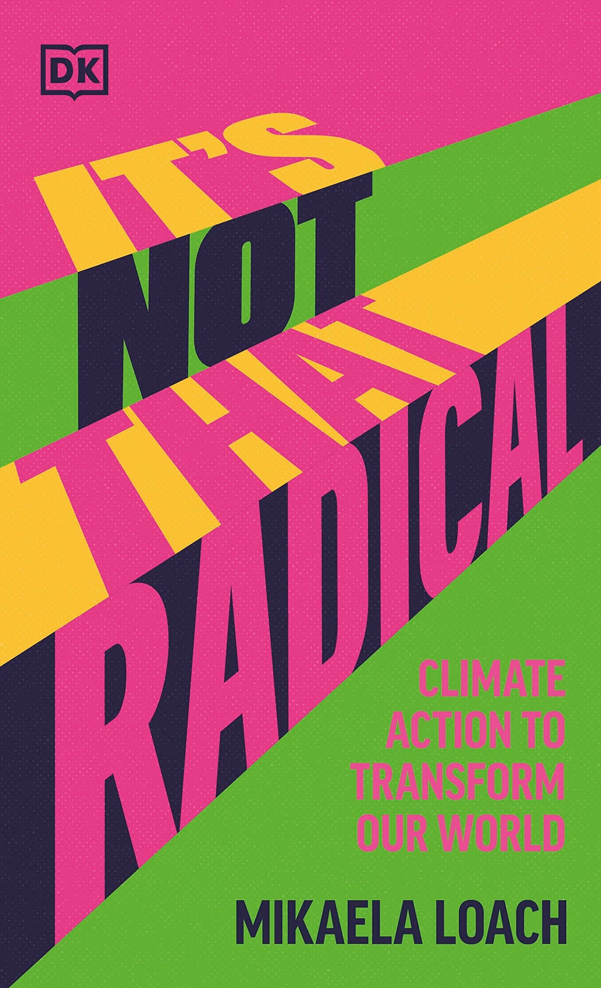 It's Not That Radical - Climate Action to Transform Our World