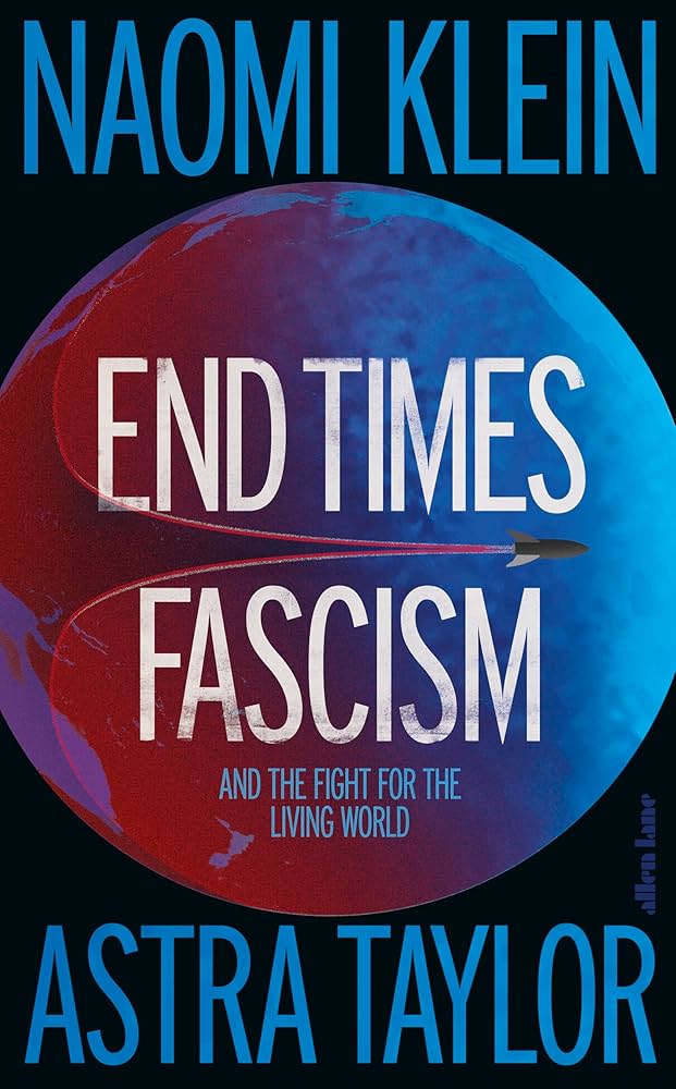 End Times Fascism - And the Fight for the Living World