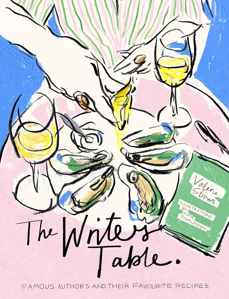 The Writer's Table - Famous authors and their favourite recipes