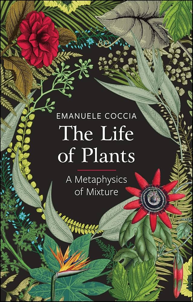 The Life of Plants - A Metaphysics of Mixture