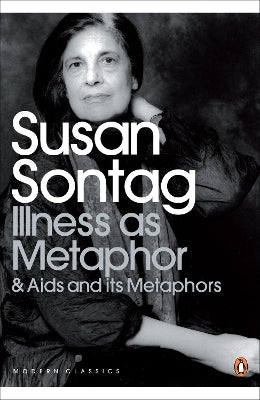 Illness as Metaphor & Aids and Its Metaphors