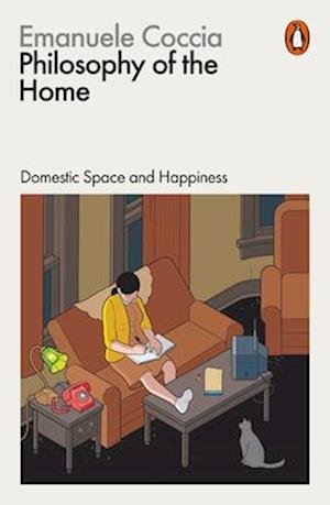 Philosophy of the Home - Domestic Space and Happiness