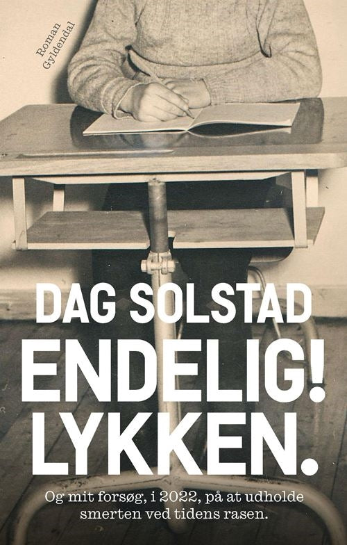 Endelig! Lykken - og mit forsøg, i 2022, på at udholde smerten ved tidens rasen