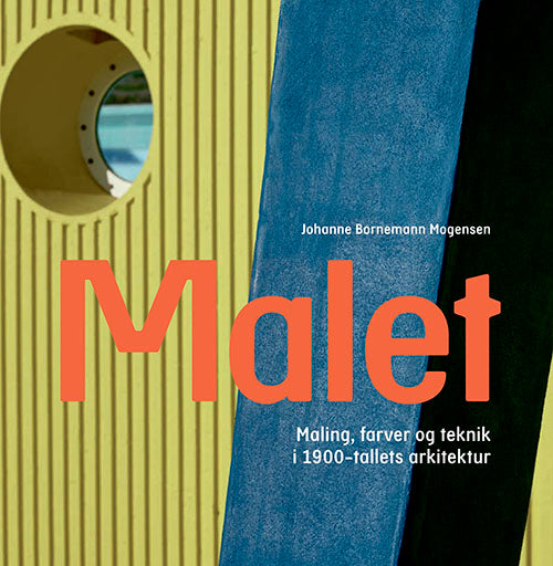 Malet - Maling, farver og teknik i 1900-tallets arkitektur