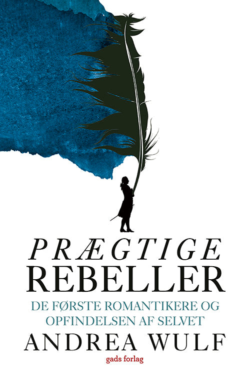 Prægtige rebeller - De første romantikere og opfindelsen af selvet