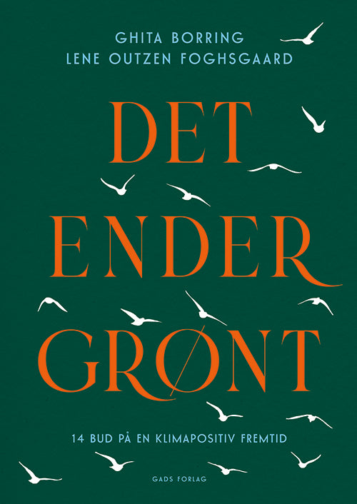Det ender grønt - 14 bud på en klimapositiv fremtid