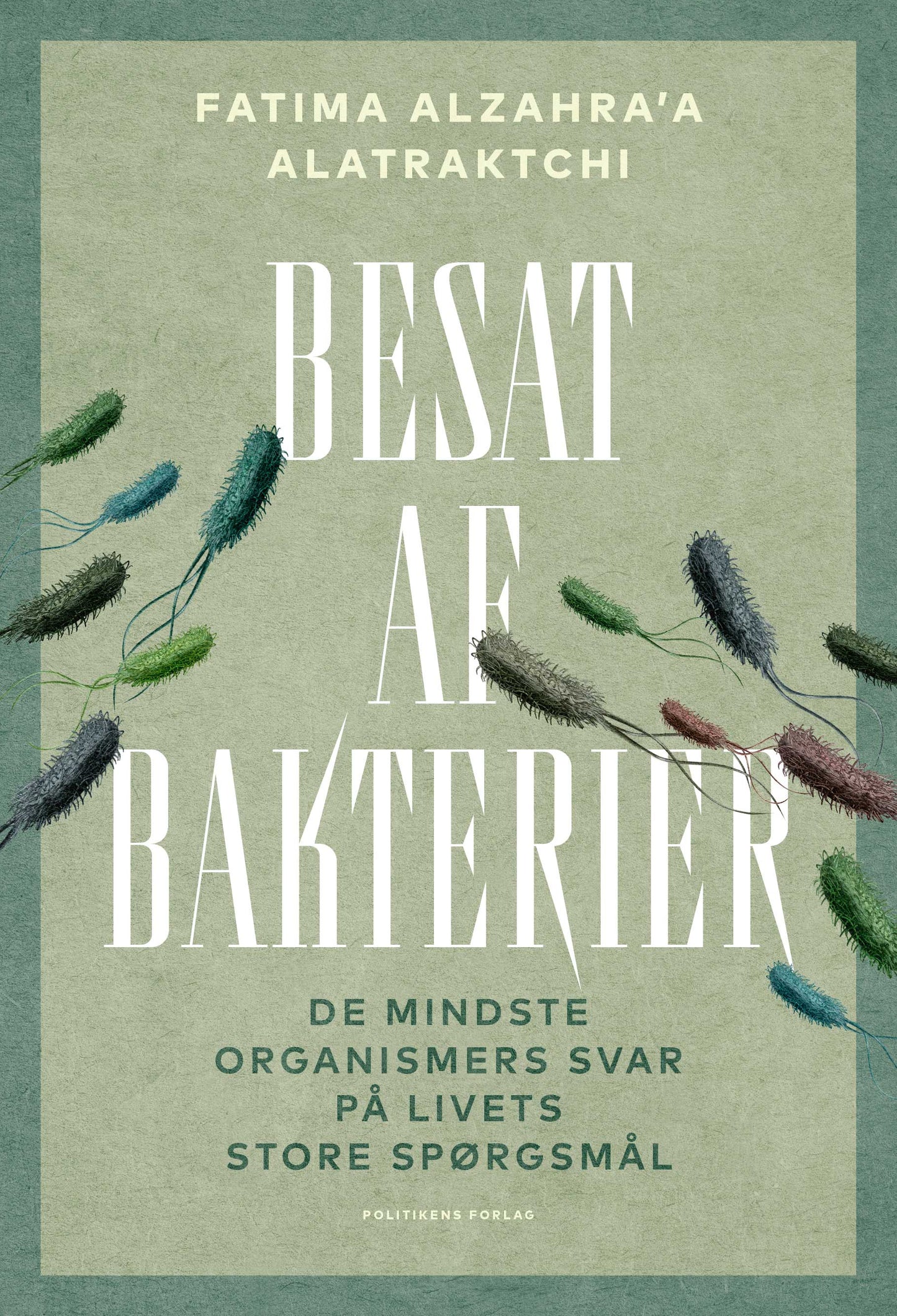 Besat af bakterier - De mindste organismers svar på livets store spørgsmål