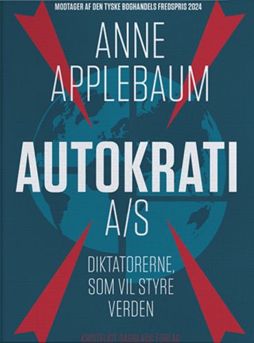Autokrati A/S - Diktatorerne, som vil styre verden