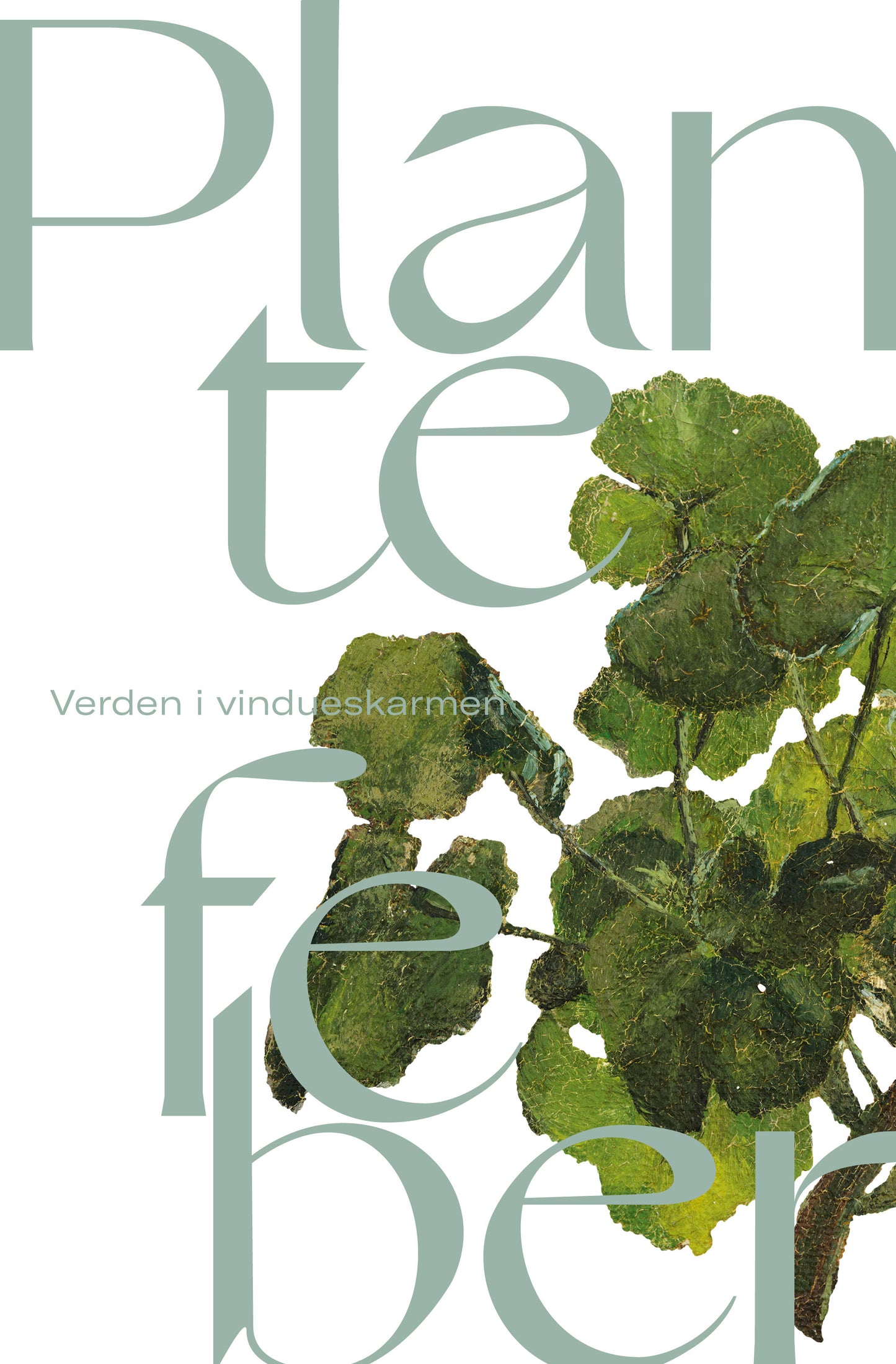 Plantefeber - Verden i vindueskarmen