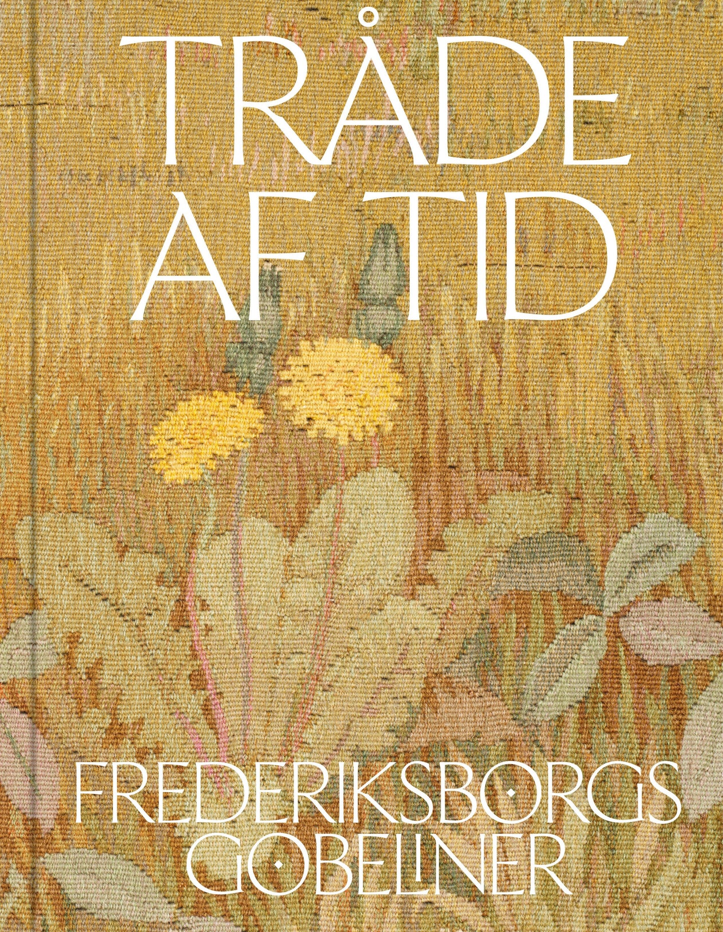 Tråde af tid - Frederiksborgs gobeliner