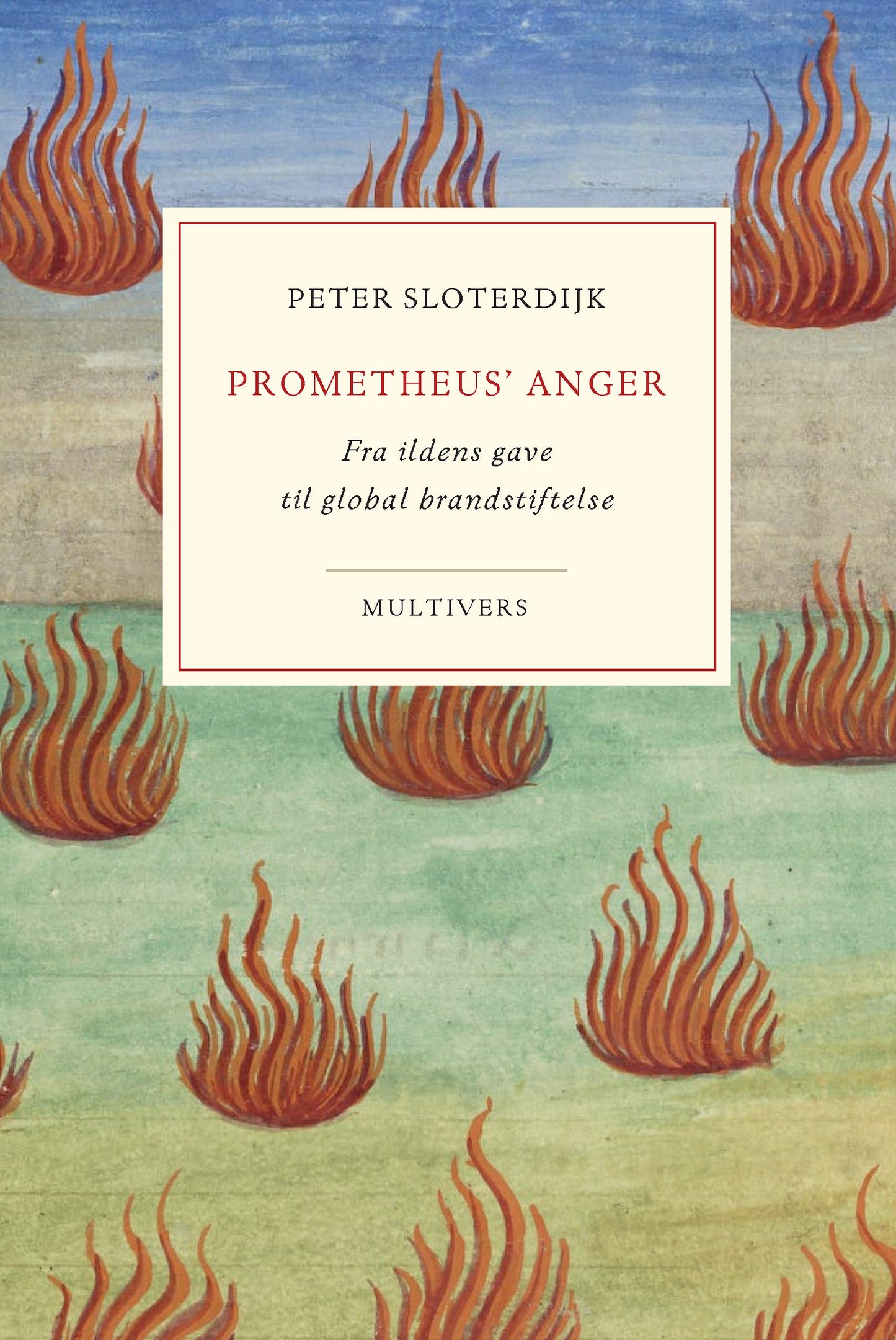 Prometheus' anger - Fra ildens gave til global brandstiftelse