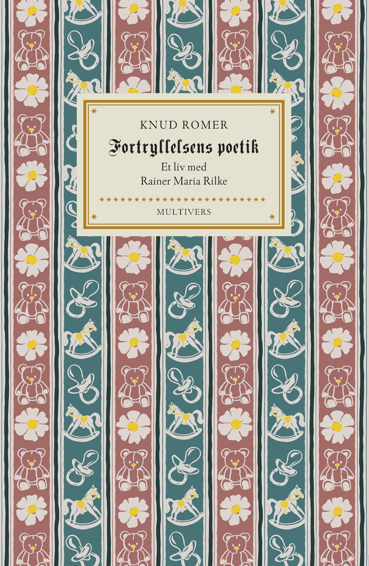 Fortryllelsens poetik - Et liv med Rainer Maria Rilke