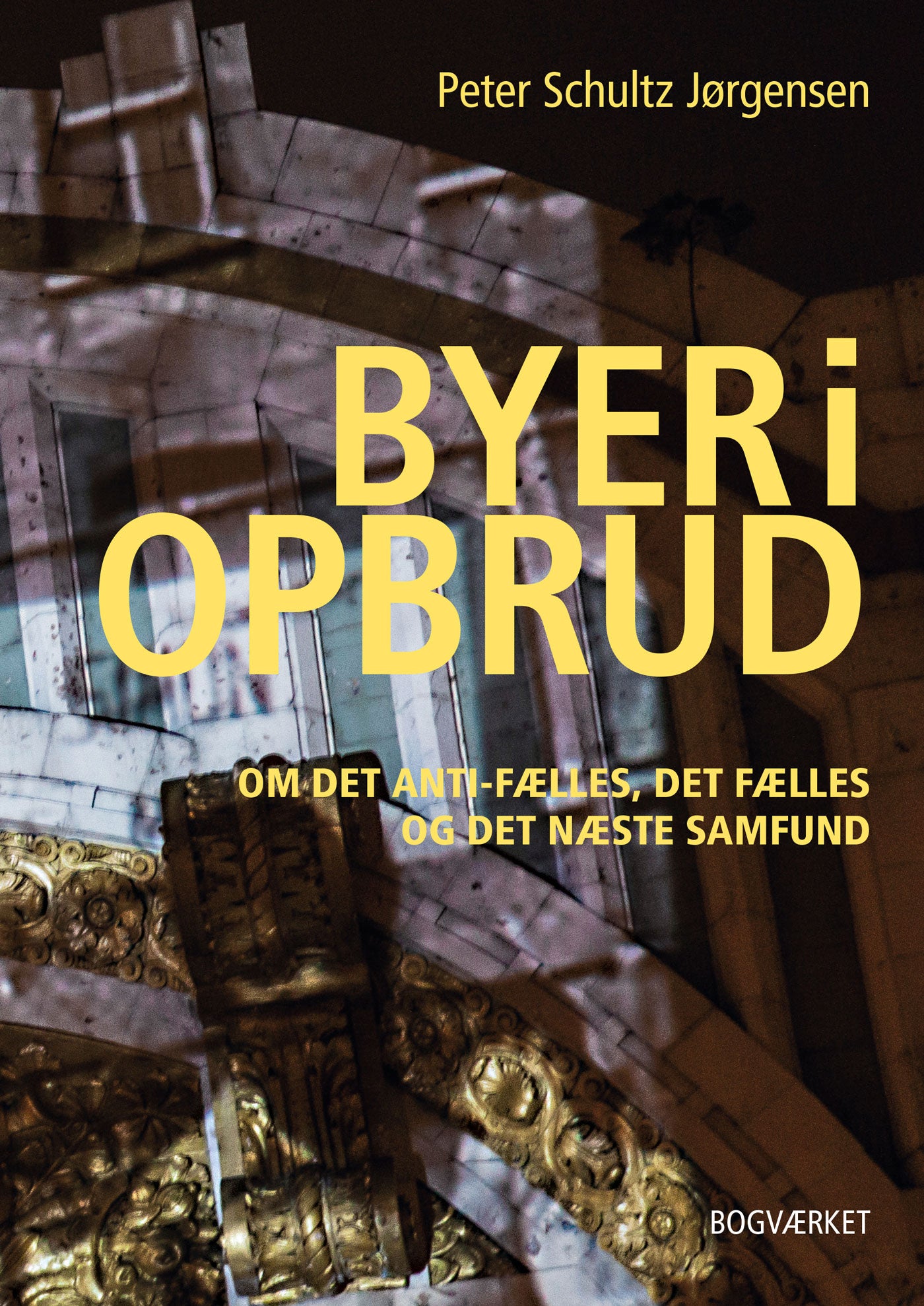 BYER I OPBRUD - om det anti-fælles, det fælles og det næste samfund