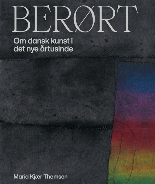 Berørt - Om dansk kunst i det nye årtusinde